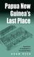 Adam Reed Papua New Guinea's Last Place (Hardback)