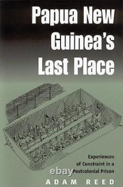 Adam Reed Papua New Guinea's Last Place (Hardback)