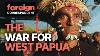 Inside Indonesia S Secret War For West Papua Foreign Correspondent