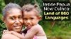 Inside Papua New Guinea Land Of 860 Languages