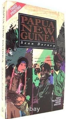 Papua New Guinea People, Politics and History since 1975-Sean D