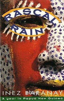 Rascal Rain A Year in Papua New Guinea-Inez Baranay